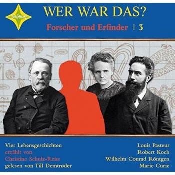 Wer war das? Forscher und Erfinder -3-: Sprecher: Till Demtrøder, 1 CD, Jewelcase, Laufzeit ca. 2 Std. 20 Min.