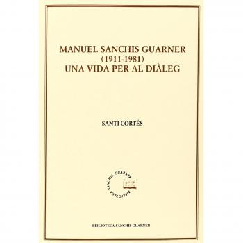 Manuel Sanchis Guarner 1911-1981. Una vida per al diàleg (Tapa blanda).