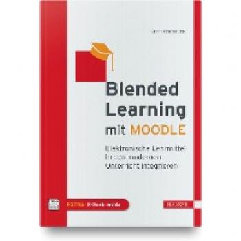 Schoblick, Robert: Blended Learning mit MOODLE