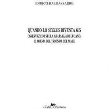 Quando lo scelus diventa ius. Osservazioni sulla Pharsalia di Lucano, il poema del trionfo del male