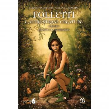 Folletti e altre strane creature. Milano e Lombardia