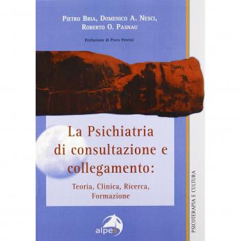 La psichiatria di consultazione e collegamento. Teoria, clinica, ricerca, formazione