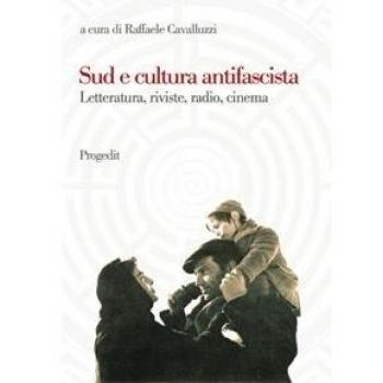 Libri Sud E Cultura Antifascista. Letteratura, Riviste, Radio, Cinema