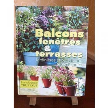 Balcons, fenêtres et terrasses : Encyclopédie Truffaut