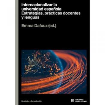 Internacionalizar la universidad española: estrategias, prácticas docentes y lenguas.