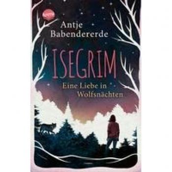 Babendererde, Antje: Isegrim. Eine Liebe in Wolfsnächten