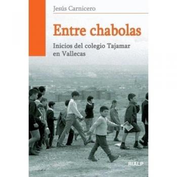 Entre chabolas. Inicios del colegio Tajamar en Vallecas (Tapa blanda).