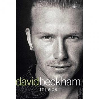 David beckham: mi vida