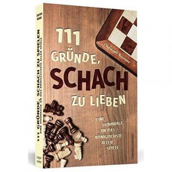 Christoph Brumme 111 Gründe, Schach Zu Lieben