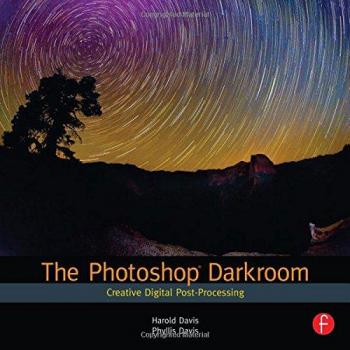 The Photoshop Darkroom: Creative Digital Post-Processing, Davis, Harold & Davis,