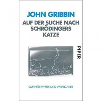 Auf der Suche nach Schrödingers Katze: Quantenphysik und Wirklichkeit