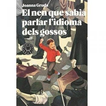 EL NEN QUE SABIA PARLAR L'IDIOMA DELS GOSSOS