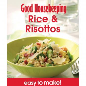 Rice & Risottos: Over 100 Triple-Tested Recipes (Easy to Make!) (Good Housekeeping)