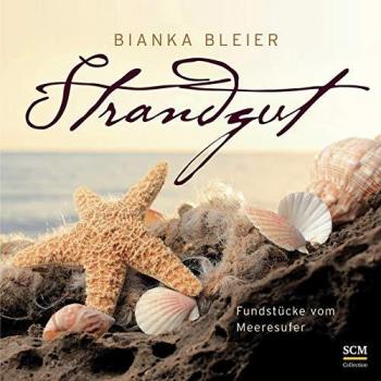 Bianka Bleier Strandgut: Fundstücke Vom Meeresufer