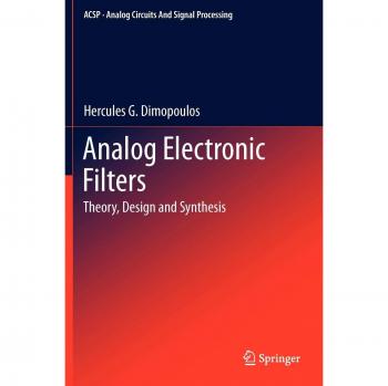 Analog Electronic Filters: Theory, Design and Synthesis