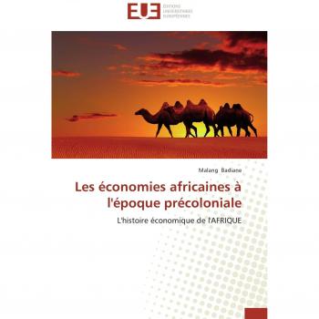 Les économies africaines à l'époque précoloniale: L'histoire économique de l'AFRIQUE