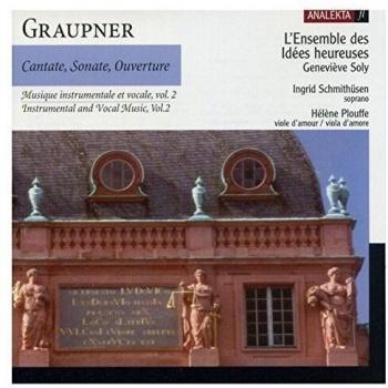 Graupner: Cantate, Sonate, Ouverture: Instrumental and Vocal Music