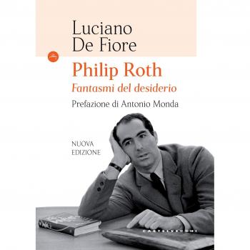 Philip Roth. Fantasmi del desiderio. Nuova ediz.