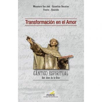 Transformación en el amor: Cántico espiritual san juan de la cruz (Tapa blanda).
