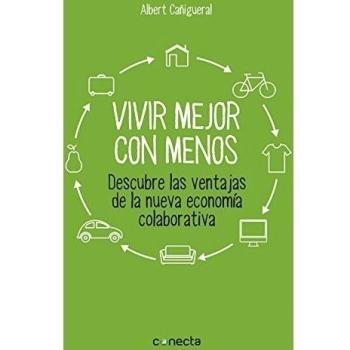 Vivir mejor con menos: Descubre las ventajas de la nueva economía colaborativa (Tapa blanda).