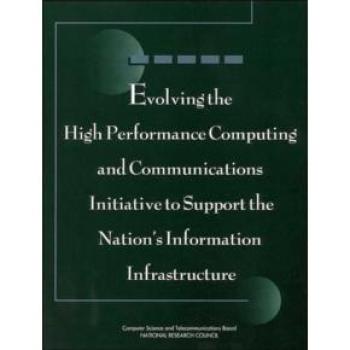 Evolving the High Performance Computing and Communications Initiative to Support the Nation's Information Infrastructure