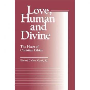 Love Human and Divine by Edward Collins Vacek