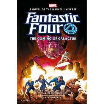 James Lovegrove Fantastic Four: The Coming of Galactus Prose Novel