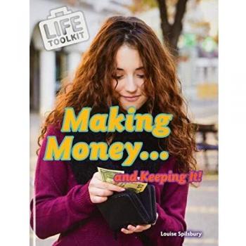 Making Money...and Keeping It by Louise Spilsbury