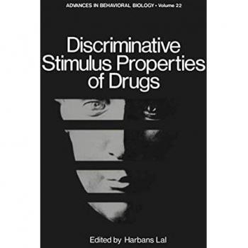 Discriminative Stimulus Properties of Drugs (Advances in Behavioral Biology (22), Band 22)