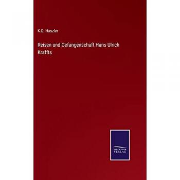 Reisen und Gefangenschaft Hans Ulrich Kraffts