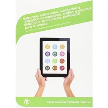 Selección, elaboración, aceptación y utilización materiales, medios y recursos didácticos en formación