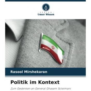 Politik im Kontext: Zum Gedenken an General Ghasem Soleimani