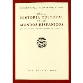 Breve historia cultural de los mundos hispánicos