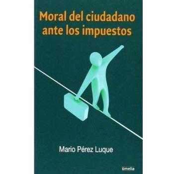 MORAL DEL CIUDADANO ANTE LOS IMPUESTOS