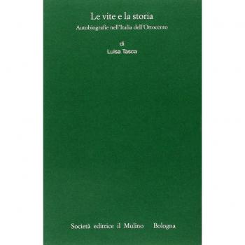 Le vite e la storia. Autobiografie nell'Italia dell'Ottocento