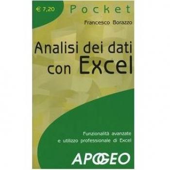 Analisi dei dati con Excel. FunzionalitÃ  avanzate e utilizzo professionale di Excel