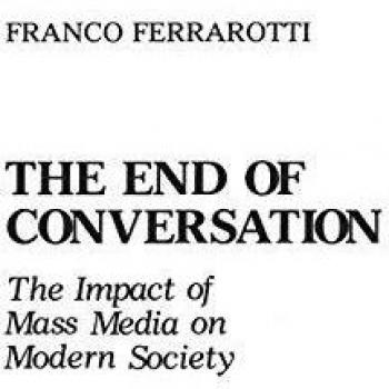 The End of Conversation: The Impact of Mass Media on Modern Society