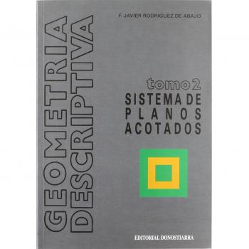 Geometría descriptiva.Tomo II. Sistema de Planos Acotados.