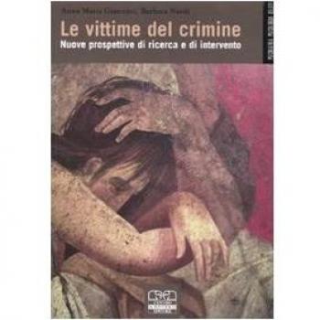 Le vittime del crimine. Nuove prospettive di ricerca e di intervento