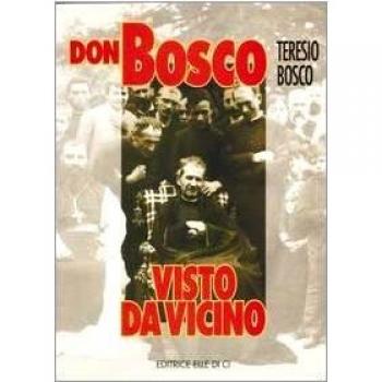 Don Bosco visto da vicino