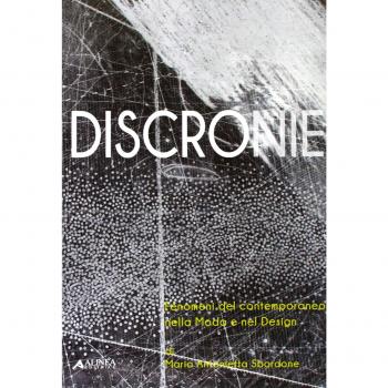 Discronie. Fenomeni del contemporaneo nella moda e nel design. Ediz. illustrata