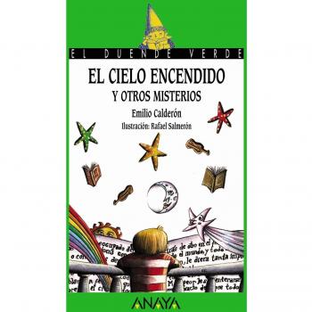 El cielo encendido y otros misterios: 137 (Literatura Infantil (6-11 Años)