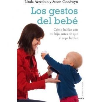 Los gestos del bebé. Cómo hablar con tu hijo antes de que él sepa hablar
