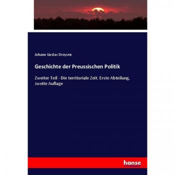 Geschichte der Preussischen Politik: Zweiter Teil