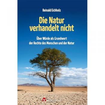 Eichholz, Reinald: Die Natur verhandelt nicht