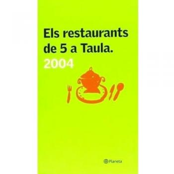 Els restaurants de 5 a taula. 2004