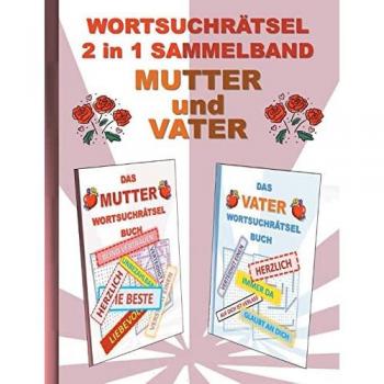 WORTSUCHRÄTSEL 2 in 1 SAMMELBAND MUTTER und VATER: Rätsel Rätselbuch Suchsel Worträtsel Eltern Mama Papa Mami Papi Muttertag Vatertag Weihnachten ... Demenz Studenten Schüler Schule