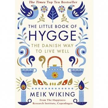 The Little Book of Hygge: The Danish Way to Live Well: The Million Copy Bestseller