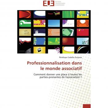 Professionnalisation dans le monde associatif: Comment donner une place à toutes les parties-prenantes de l'association ?