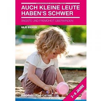 Hajo Bücken Bücken, Auch Kleine Leute Haben`S Schwer: Ängste Und Fremdheit Überwinden